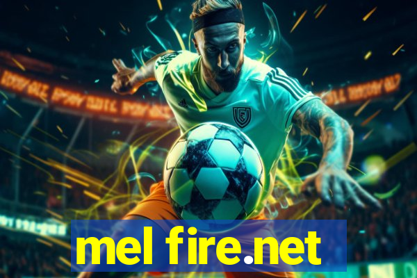 mel fire.net